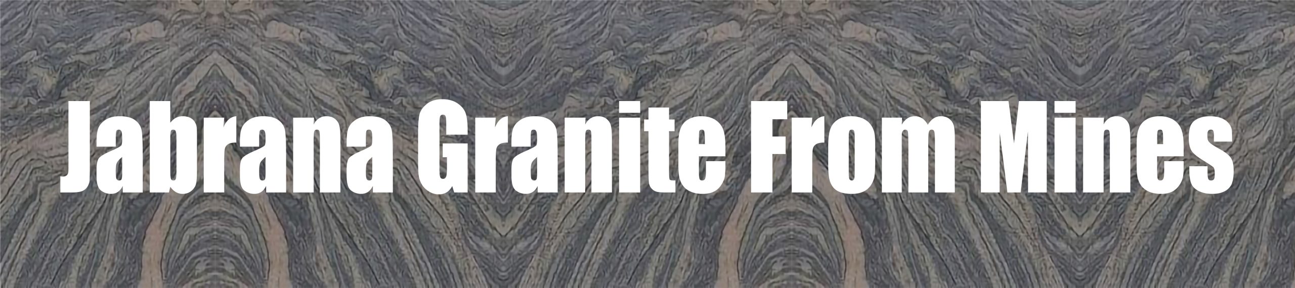 Jabrana Granite From Mines, Jabrana Granite export from Pakistan